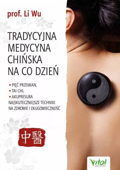 Tradycyjna medycyna chińska na co dzień - Wu Li