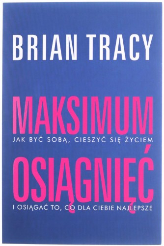 MAKSIMUM-OSIAGNIEC-Brian-Tracy-KSIAZKA.jpg