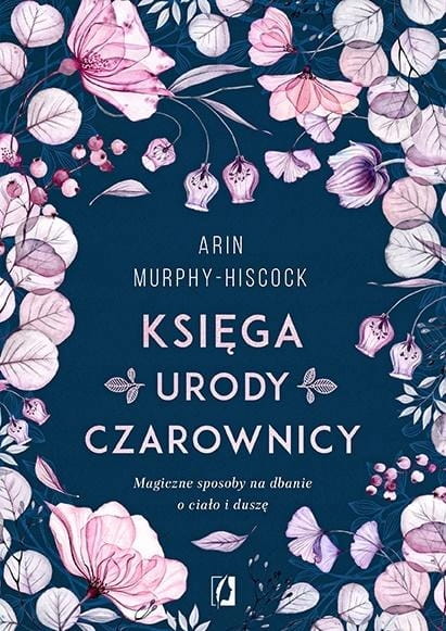 Księga urody czarownicy Murphy-Hiscock Arin
