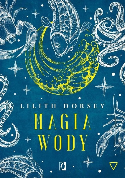 Magia wody Żywioły Lilith Dorsey, Bartłomiej Kotarski