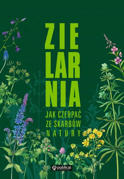 ZIELARNIA-JAK-CZERPAC-ZE-SKARBOW-NATURY-WYD-2022.jpg