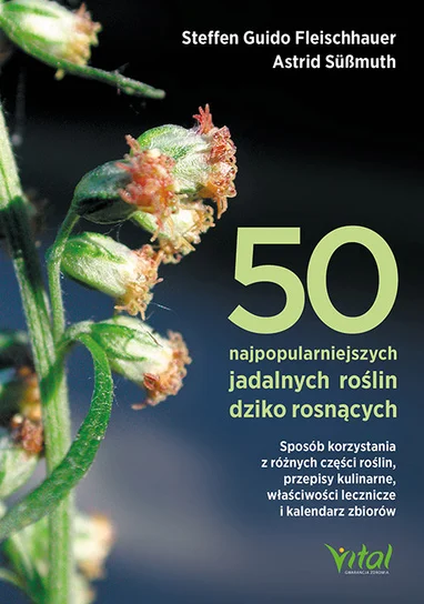 50-najpopularniejszych-roslin-dziko-rosnacych-sposob-korzystania-z-roznych-czesci-roslin-przepisy-kulinarne-wlasciwosci-lecznicze-i-kalendarz-zbiorow-b-iext177073394.webp