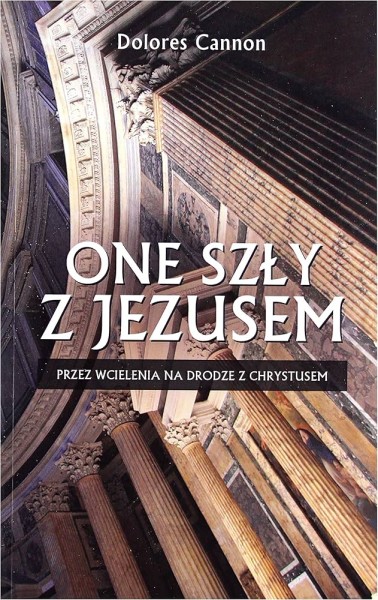 One szły z Jezusem Dolores Cannon 