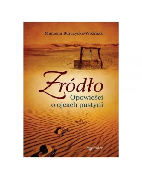 Źródło opowieści o ojcach pustyni Marzena Burczycka-Woźniak