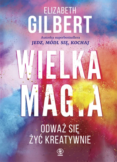 Wielka Magia Elizabeth Gilbert