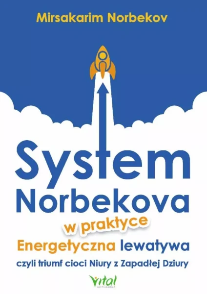 System Norbekova w praktyce - Mirsakarim Norbekov